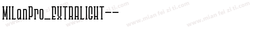 MILanPro_EXTRALIGHT-字体转换