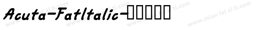 Acuta-FatItalic字体转换