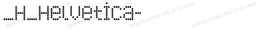 _H_Helvetica字体转换
