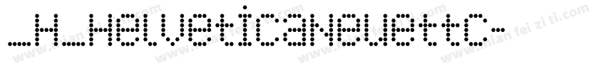 _H_HelveticaNeuettc字体转换