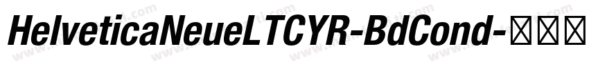 HelveticaNeueLTCYR-BdCond字体转换