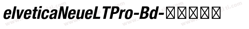 elveticaNeueLTPro-Bd字体转换