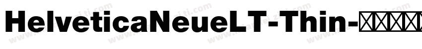 HelveticaNeueLT-Thin字体转换