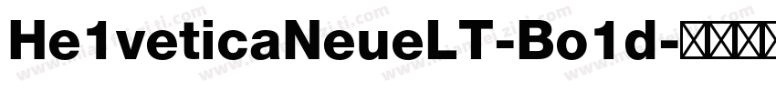 He1veticaNeueLT-Bo1d字体转换