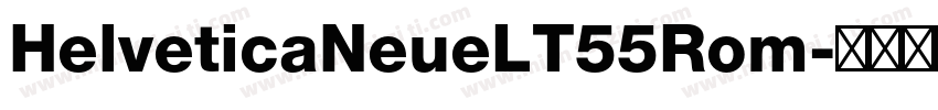 HelveticaNeueLT55Rom字体转换