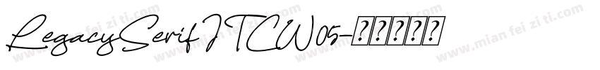 LegacySerifITCW05字体转换