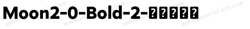 Moon2-0-Bold-2字体转换