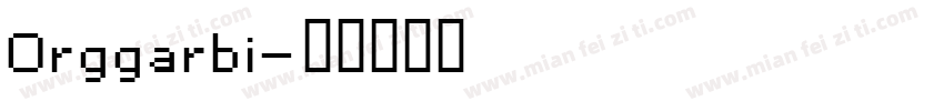 Orggarbi字体转换