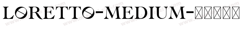 Loretto-Medium字体转换