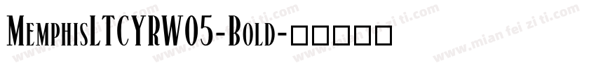 MemphisLTCYRW05-Bold字体转换