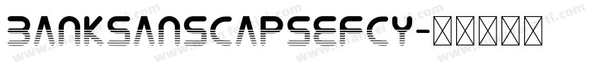 BankSansCapsEFCY字体转换