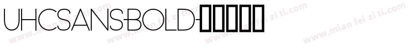 UHCSans-Bold字体转换