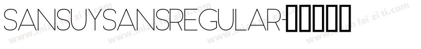 SansuySansRegular字体转换