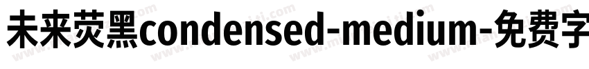 未来荧黑condensed-medium字体转换