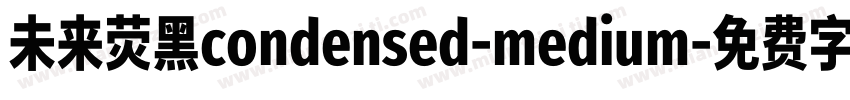 未来荧黑condensed-medium字体转换