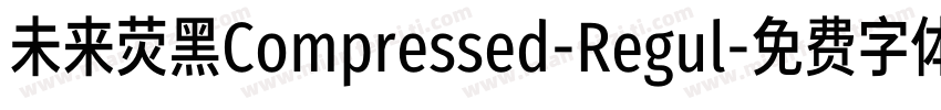 未来荧黑Compressed-Regul字体转换