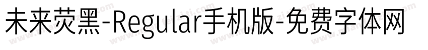 未来荧黑-Regular手机版字体转换