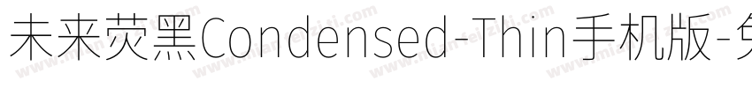 未来荧黑Condensed-Thin手机版字体转换