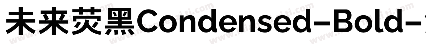 未来荧黑Condensed-Bold字体转换