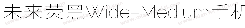 未来荧黑Wide-Medium手机版字体转换