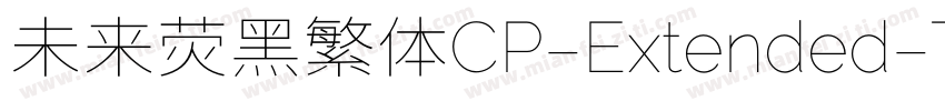 未来荧黑繁体CP-Extended-Thin手机版字体转换