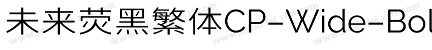 未来荧黑繁体CP-Wide-Bold字体转换