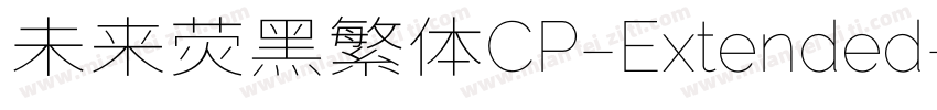 未来荧黑繁体CP-Extended-Thin手机版字体转换