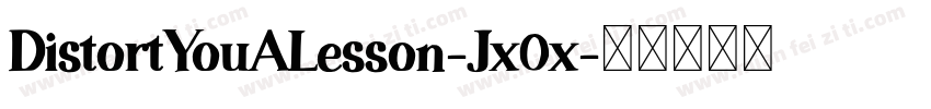 DistortYouALesson-Jx0x字体转换