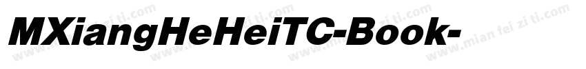 MXiangHeHeiTC-Book字体转换
