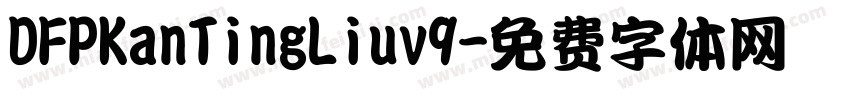 DFPKanTingLiuv9字体转换