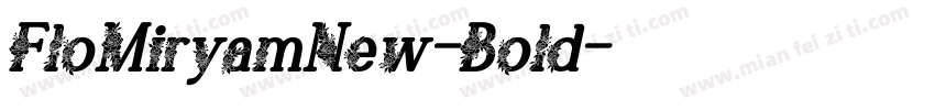 FloMiryamNew-Bold字体转换