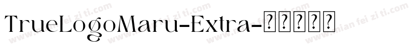 TrueLogoMaru-Extra字体转换
