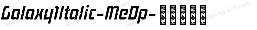Galaxy1Italic-MeDp字体转换