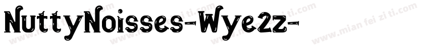 NuttyNoisses-Wye2z字体转换