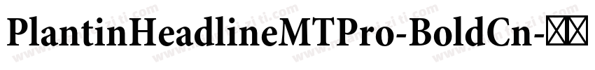 PlantinHeadlineMTPro-BoldCn字体转换