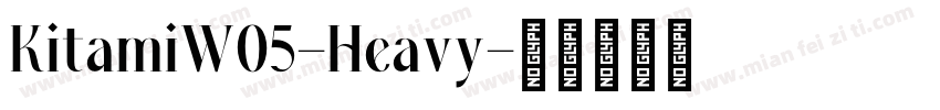 KitamiW05-Heavy字体转换