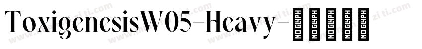 ToxigenesisW05-Heavy字体转换