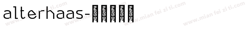 alterhaas字体转换