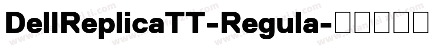 DellReplicaTT-Regula字体转换