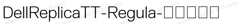 DellReplicaTT-Regula字体转换