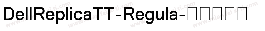 DellReplicaTT-Regula字体转换
