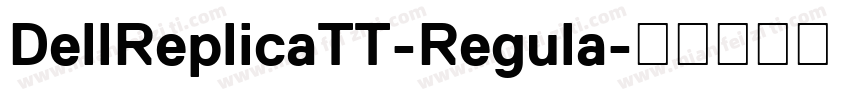 DellReplicaTT-Regula字体转换