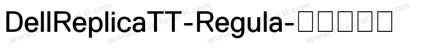 DellReplicaTT-Regula字体转换