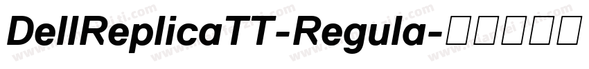 DellReplicaTT-Regula字体转换