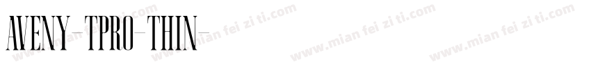 Aveny-TPRO-Thin字体转换