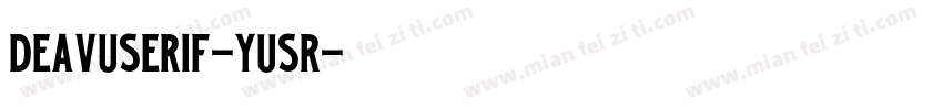 DeavuSerif-Yusr字体转换