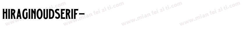 HiraginoUDSerif字体转换