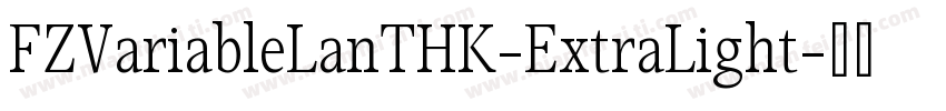 FZVariableLanTHK-ExtraLight字体转换