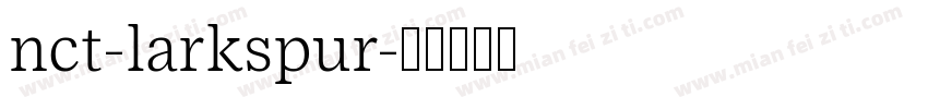 nct-larkspur字体转换