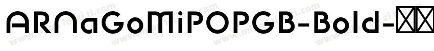 ARNaGoMiPOPGB-Bold字体转换